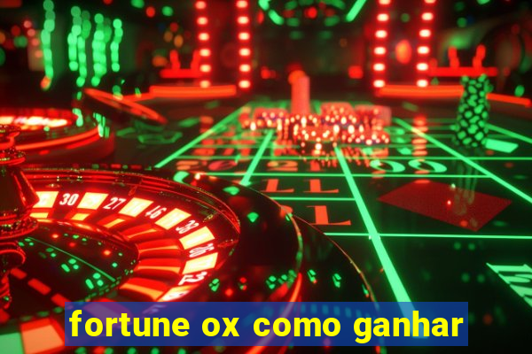 fortune ox como ganhar